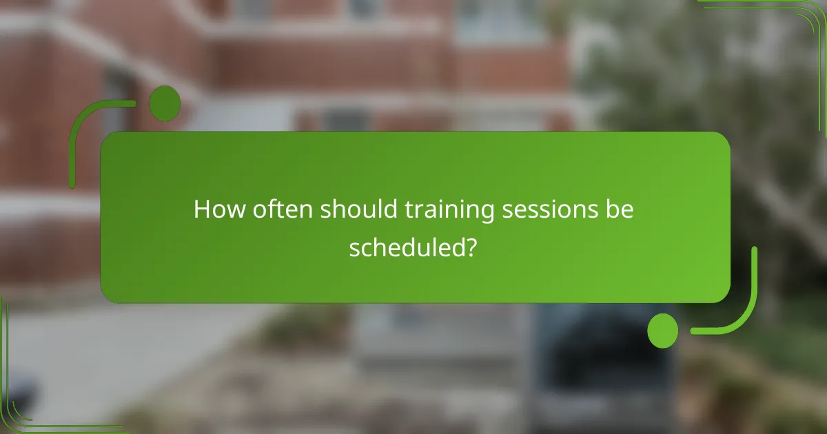 How often should training sessions be scheduled?