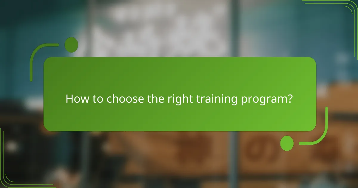 How to choose the right training program?