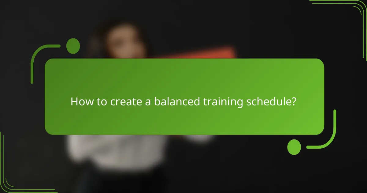 How to create a balanced training schedule?