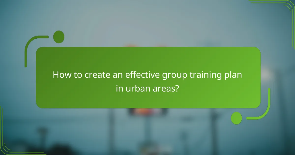 How to create an effective group training plan in urban areas?