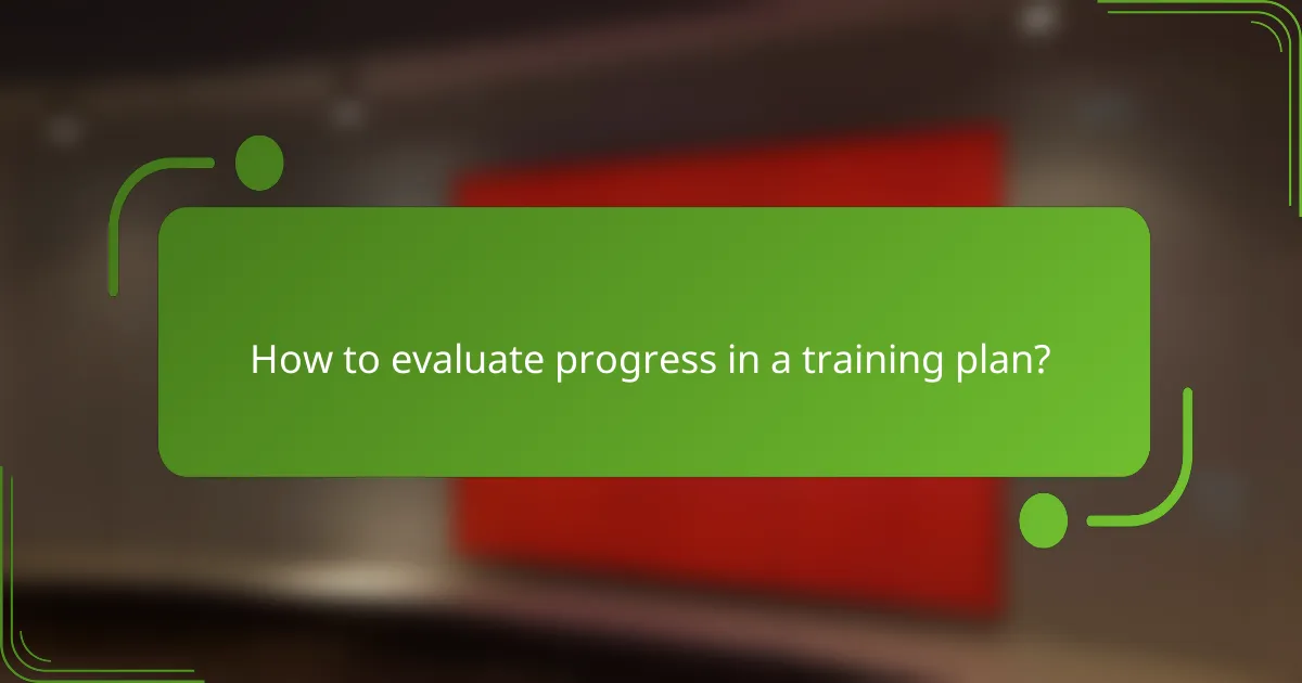 How to evaluate progress in a training plan?