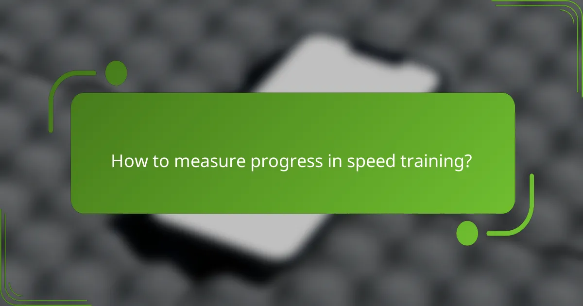 How to measure progress in speed training?