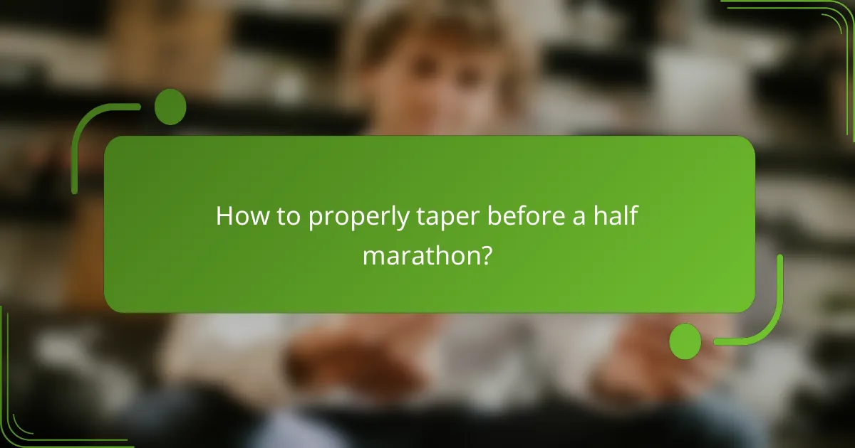 How to properly taper before a half marathon?