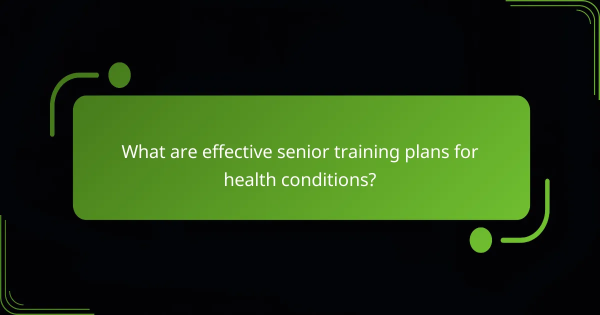 What are effective senior training plans for health conditions?