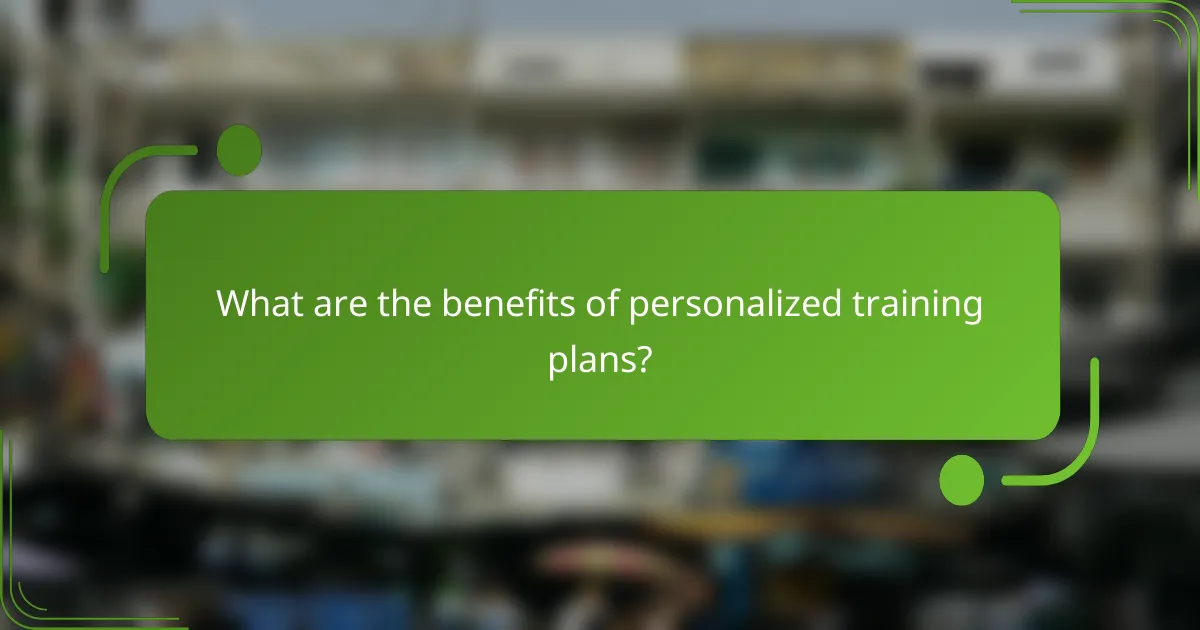 What are the benefits of personalized training plans?