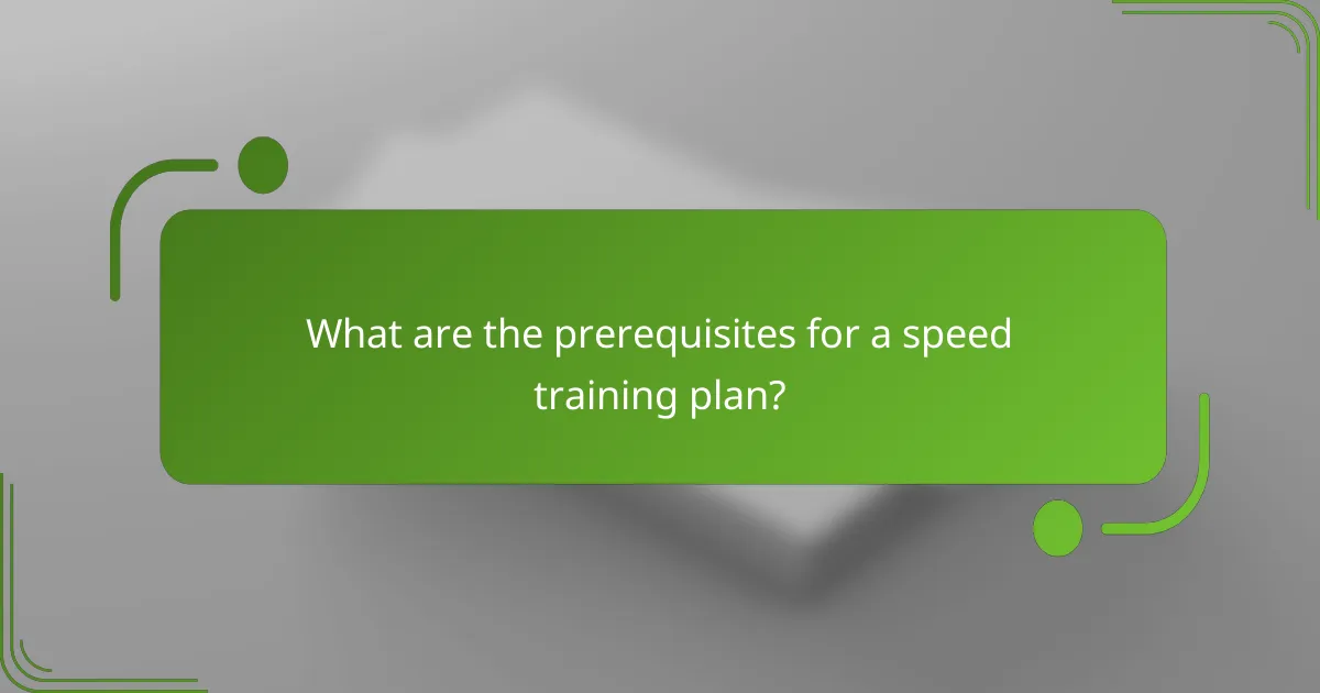 What are the prerequisites for a speed training plan?