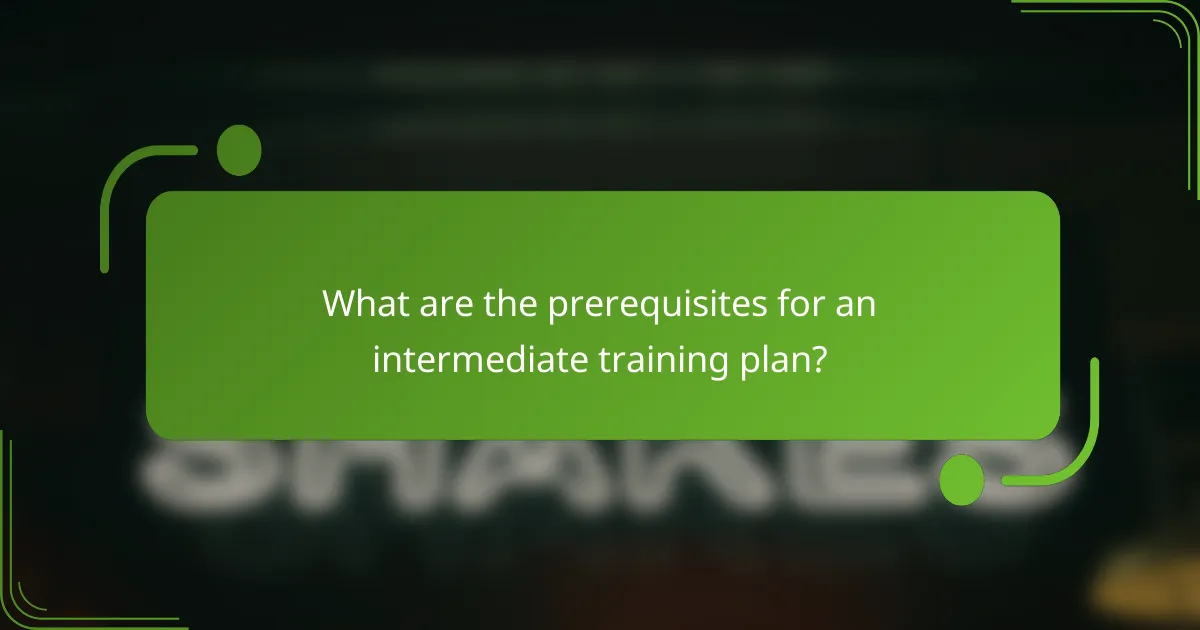 What are the prerequisites for an intermediate training plan?