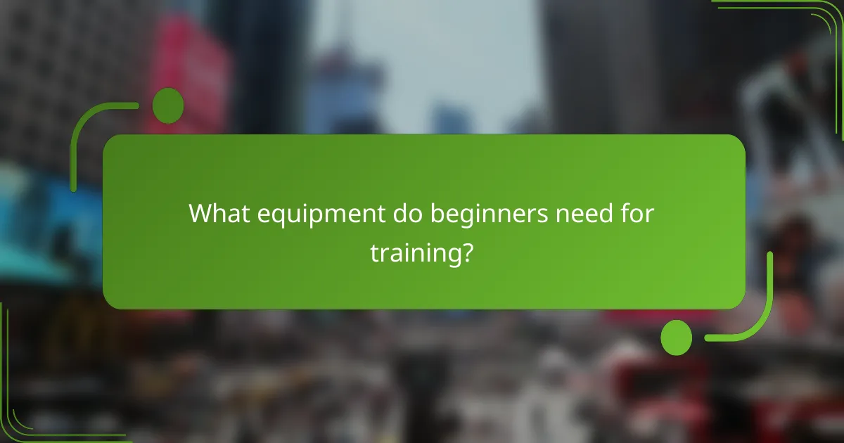 What equipment do beginners need for training?