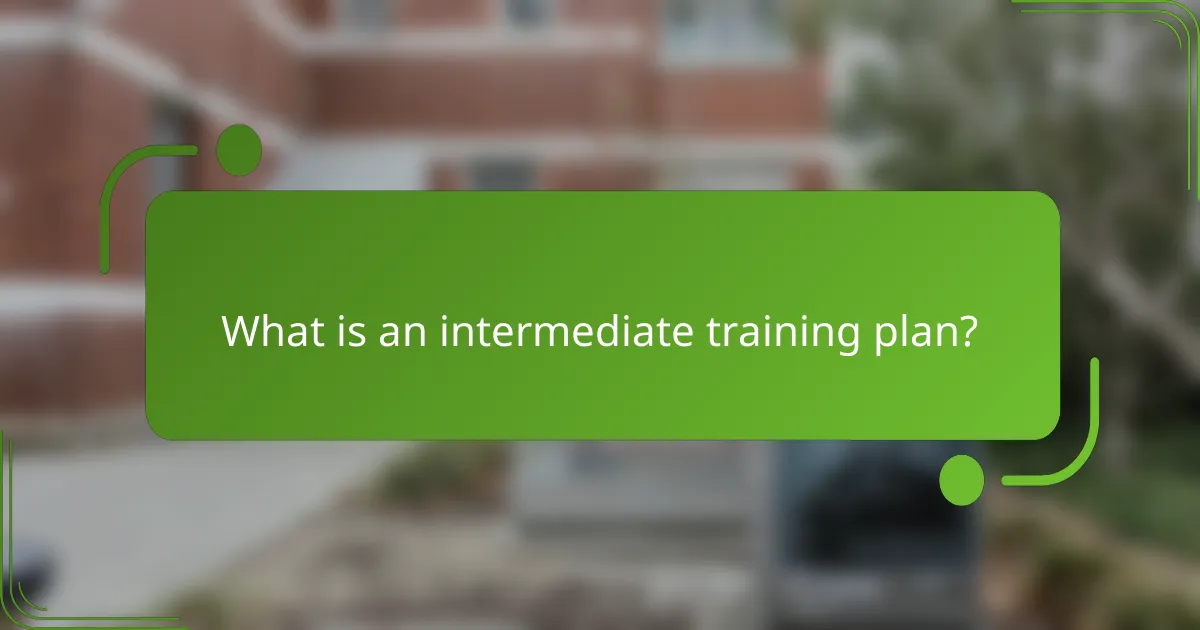 What is an intermediate training plan?